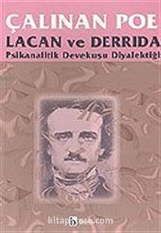 Çalınan Poe Lacan ve Derrida Psikanalitik Devekuşu Diyalektiği