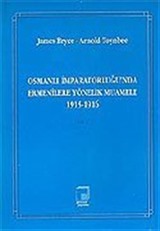 Cilt 1 Osmanlı İmparatorluğu'nda Ermenilere Yönelik Muamele 1915-1916