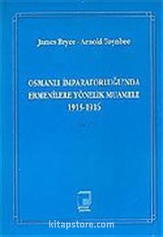 Cilt 1 Osmanlı İmparatorluğu'nda Ermenilere Yönelik Muamele 1915-1916