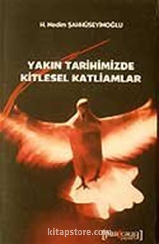 Yakın Tarihimizde Kitlesel Katliamlar