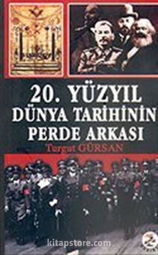 20. Yüzyıl Dünya Tarihinin Perde Arkası