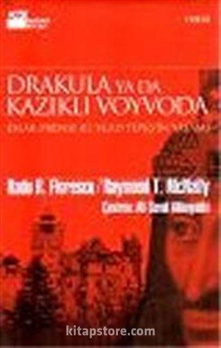 Drakula ya da Kazıklı Voyvoda/Eflak Prensesi III. Vlad Tepeş'in Yaşamı