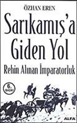 Sarıkamış'a Giden Yol/Rehin Alınan İmparatorluk