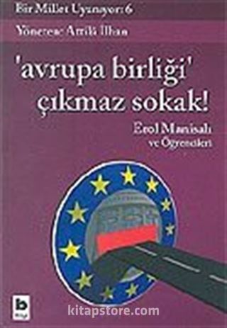 Bir Millet Uyanıyor! 6/Avrupa Birliği Çıkmaz Sokak!