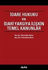 İdare Hukuku ve İdari Yargıya İlişkin Temel Kanunlar