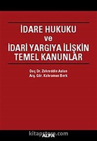 İdare Hukuku ve İdari Yargıya İlişkin Temel Kanunlar