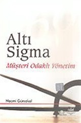 Altı Sigma Müşteri Odaklı Yönetim