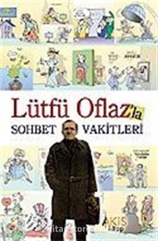 Lütfü Oflaz'la Sohbet Vakitleri