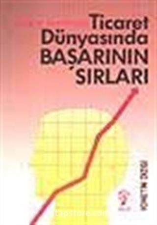 Ticaret Dünyasında Başarının Sırları