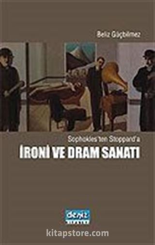 Sophokles'ten Stoppard'a İroni ve Dram Sanatı