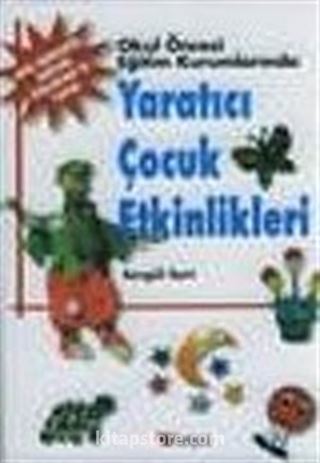 Yaratıcı Çocuk Etkinlikleri/Okul Öncesi Eğitim Kurumlarında