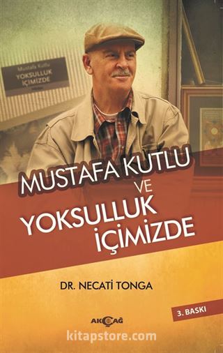 Mustafa Kutlu ve Yoksulluk İçimizde