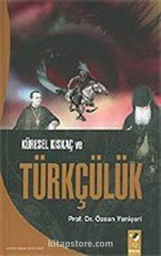 Küresel Kıskaç ve Türkçülük