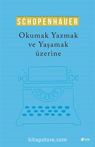 Okumak Yazmak ve Yaşamak Üzerine