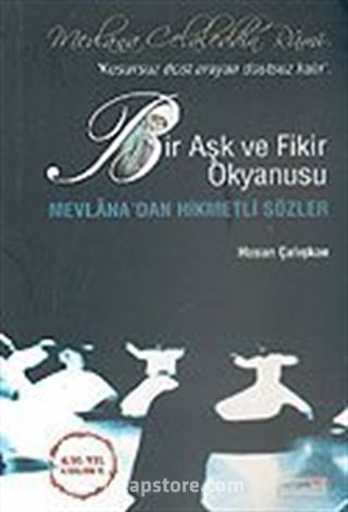 Bir Aşk ve Fikir Okyanusu/Mevlana'dan Hikmetli Sözler