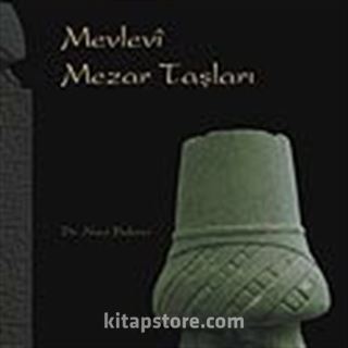 Mevlevi Mezar Taşları