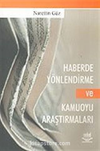 Haberde Yönlendirme ve Kamuoyu Araştırmaları