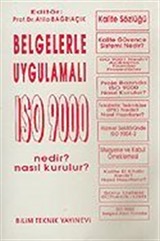 ISO 9000 Nedir? Nasıl Kurulur?/Belgelerle Uygulamalı