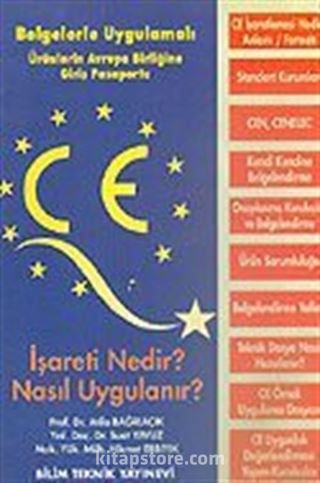 Ürünlerin Avrupa Birliğine Giriş Pasaportu/CE İşareti Nedir? Nasıl Uygulanır?/Belgelerle Uygulamalı