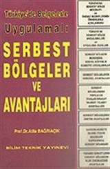 Türkiye'de Serbest Bölgeler ve Avantajları/Belgelerle Uygulamalı