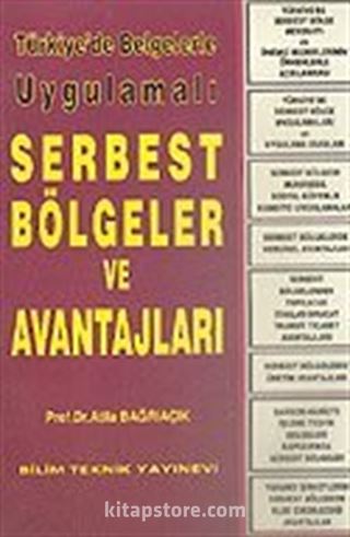 Türkiye'de Serbest Bölgeler ve Avantajları/Belgelerle Uygulamalı