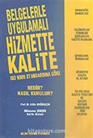 ISO 9000 Standardına Göre Hizmette Kalite/Nedir? Nasıl Kurulur? Belgelerle Uygulamalı