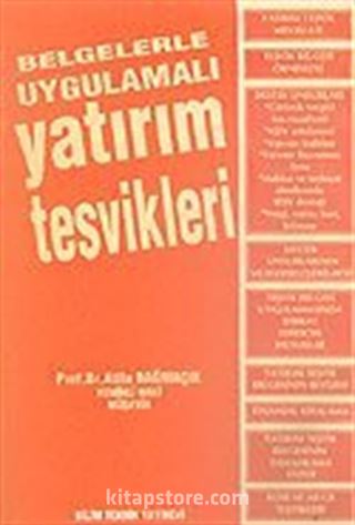 Belgelerle Uygulamalı Yatırım Teşvikleri