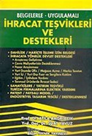 İhracat Teşvikleri ve Destekleri/Belgelerle-Uygulamalı