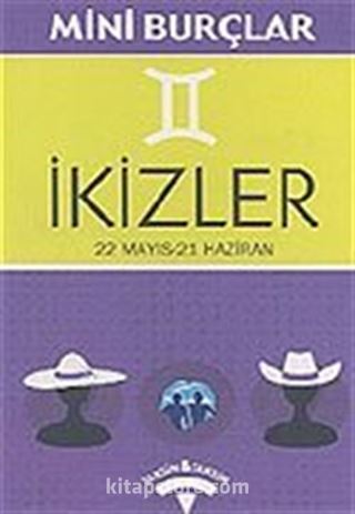 İkizler 22 Mayıs-21 Haziran/Mini Burçlar