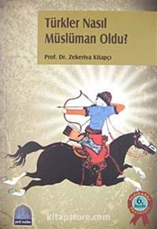 Türkler Nasıl Müslüman Oldu?