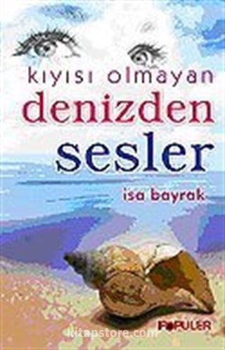 Kıyısı Olmayan Denizden Sesler