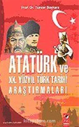 Atatürk ve XX. Yüzyıl Türk Tarihi Araştırmaları