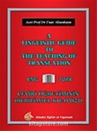 A Linguistic Guide To The Teaching Of Translation/Çeviri Öğretiminin Dilbilimsel Kılavuzu