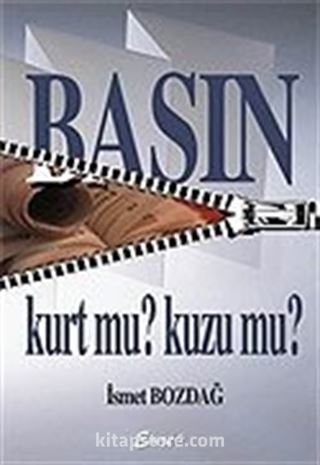 Basın Kurt mu? Kuzu mu?