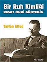 Bir Ruh Kimliği Reşat Nuri Güntekin