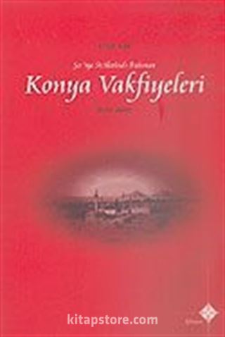 Konya Vakfiyeleri (1650-1800)