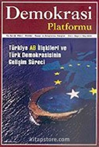 Demokrasi Platformu/Sayı:1 Yıl:1 Kış 2005/Üç Aylık Fikir-Kültür-Sanat ve Araştırma Dergisi