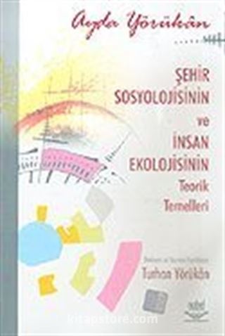 Şehir Sosyolojisinin ve İnsan Ekolojisinin Teorik Temelleri