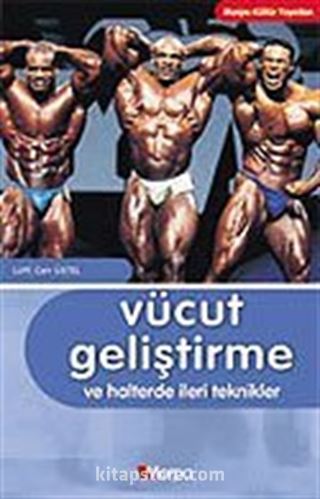 Vücut Geliştirme ve Halterde İleri Teknikler