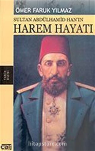 Sultan Abdülhamid Han'ın Harem Hayatı