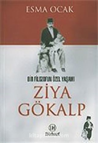 Bir Filozofun Özel Yaşamı Ziya Gökalp