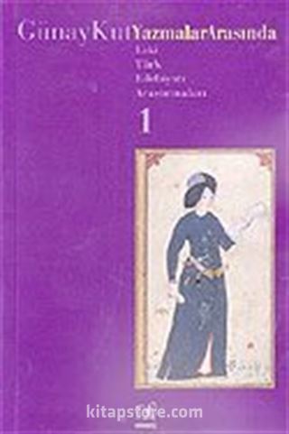 Yazmalar Arasında: Eski Türk Edebiyatı Araştırmaları 1