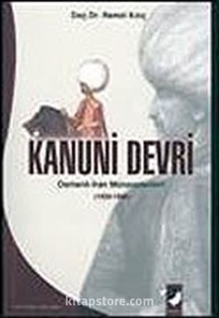 Kanuni Devri Osmanlı-İran Münasebetleri (1520-1566)