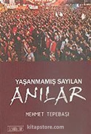 Yaşanmamış Sayılan Anılar