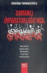 Osmanlı İmparatorluğu'nda İsyanlar/Darbeler-Baskınlar-İhtilaller-Vak'alar-Suikastlar