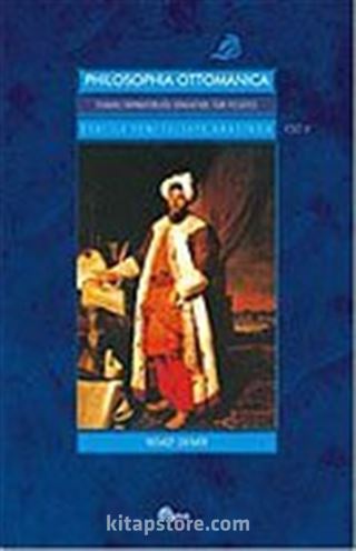 Eski ile Yeni Felsefe Arasında Cilt 2 / Osmanlı İmparatorluğu Döneminde Türk Felsefesi