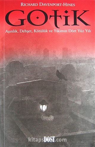 Gotik/Aşırılık, Dehşet, Kötülük ve Yıkım Dört Yüzyılı