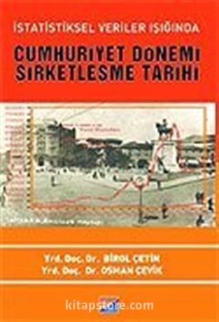 İstatistiksel Veriler Işığında Cumhuriyet Dönemi Şirketleşme Tarihi