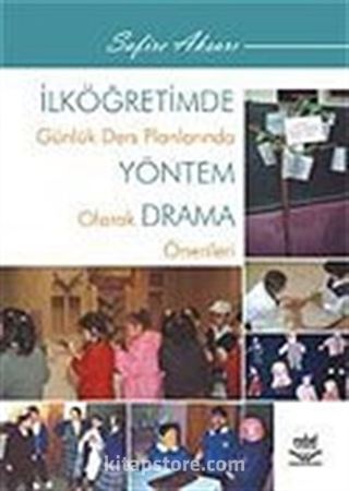 İlköğretimde Günlük Ders Planlarında Yöntem Olarak Drama Önerileri