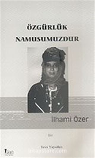 Özgürlük Namusumuzdur